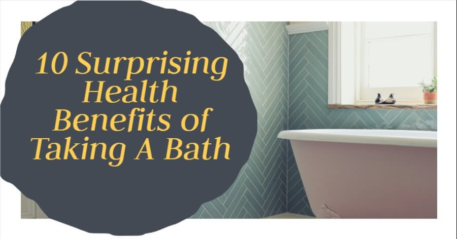 10 Surprising Health Benefits of Taking A Bath or shower every day