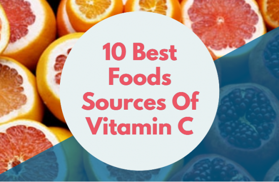 10 Best Foods Sources Of Vitamin C