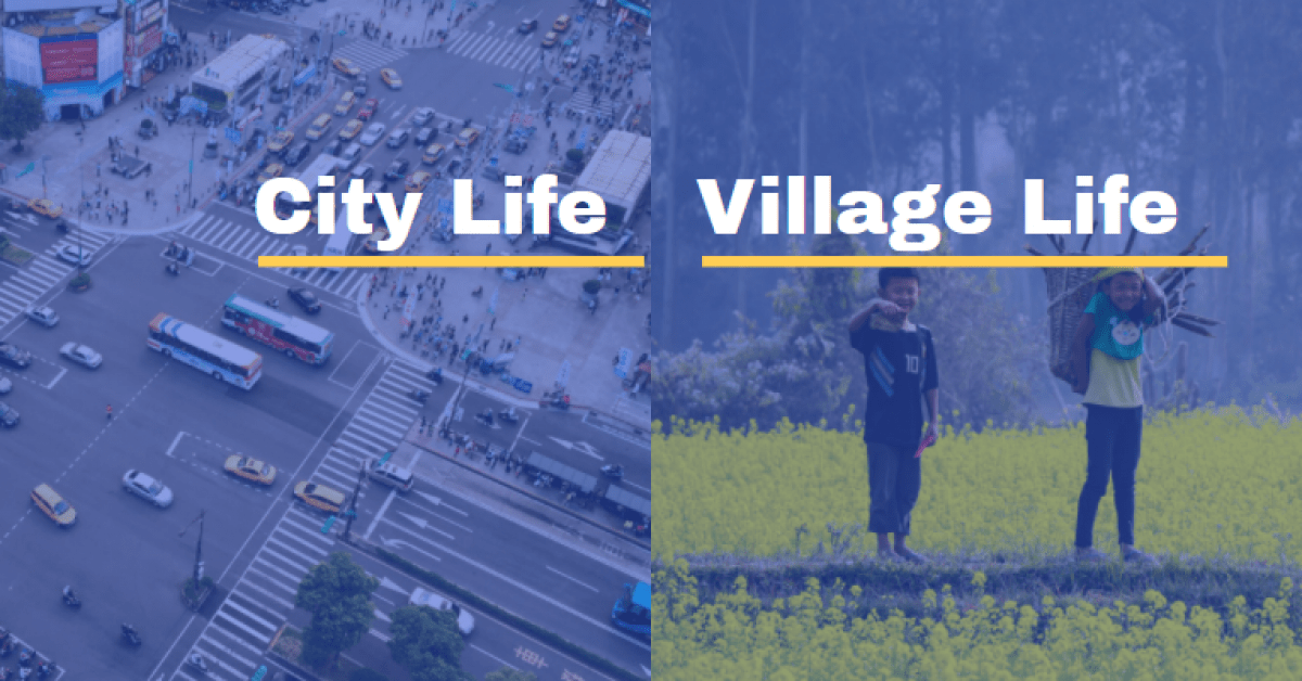 A dialogue about the advantages and disadvantages of village life and city life