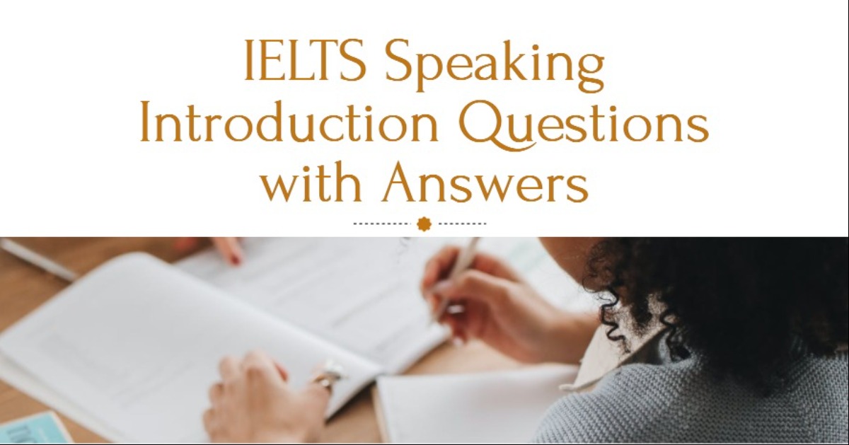 IELTS Speaking Introduction Questions with Answers