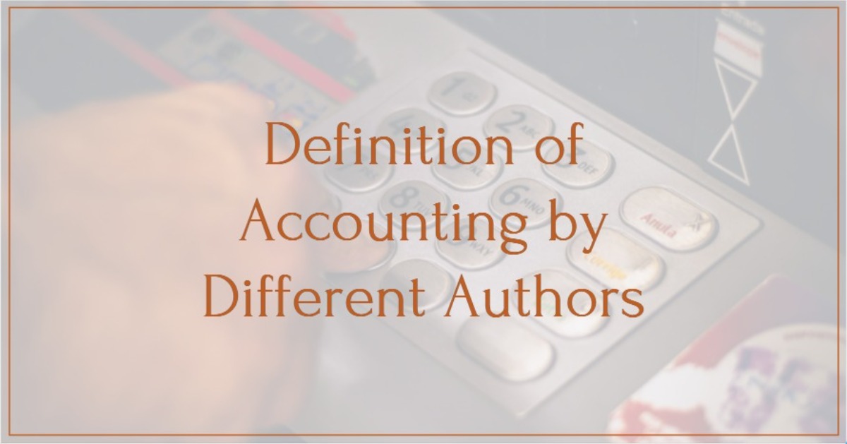 Definition of Accounting by Different Authors