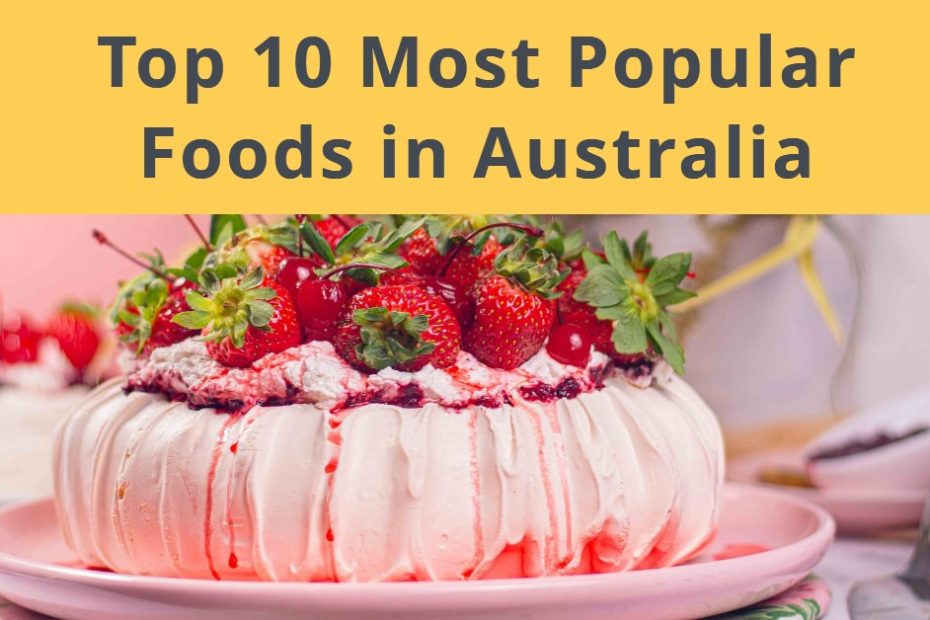 Top 10 Most Popular Foods in Australia