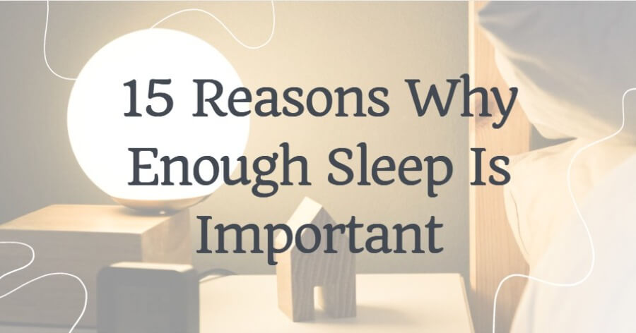15 Reasons Why Enough Sleep Is Important