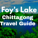 Foy's Lake Chittagong Travel Guide