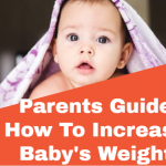 Parents Guide How To Increase Baby's Weitht