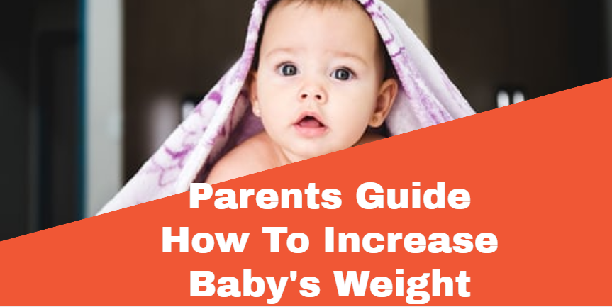 Parents Guide How To Increase Baby’s Weight