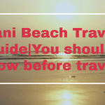 Inani Beach Travel Guide|You should know before travel