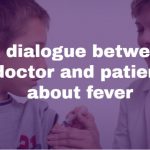 A dialogue between doctor and patient about fever