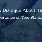 A Dialogue About The Importance of Tree Plantation