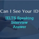 Can I See Your ID Answer in IELTS Speaking Interview