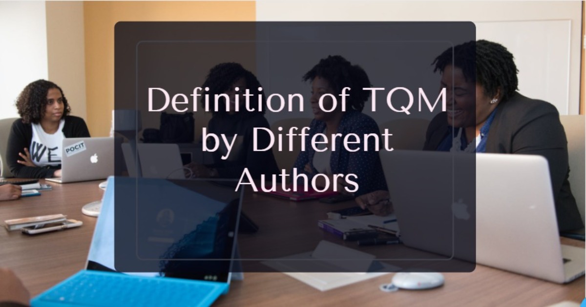 Definition of Total Quality Management by Different Authors