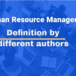 Human Resource Management Definition by Different Authors