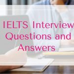 IELTS Interview Questions and Answers