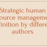 Strategic human resource management definition by different authors
