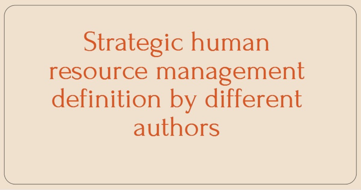 Strategic human resource management definition by different authors