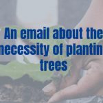 An email about the necessity of planting trees