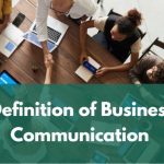 Definition of Business Communication by Different Authors