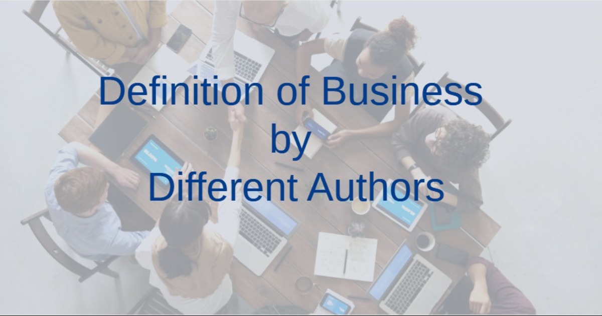 Definition Of Business By Different Authors Business Definition By 