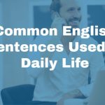 Common English Sentences Used in Daily Life with Bangla Meaning