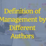 Definition of Management by Different Authors