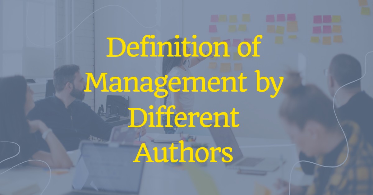 Definition Of Management By Different Authors Definitions