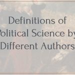 Definitions of Political Science by Different Authors