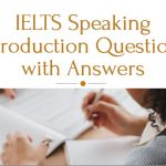 IELTS Speaking Introduction Questions with Answers