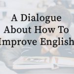 A Dialogue About How To Improve English