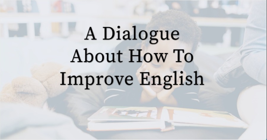 A Dialogue About How To Improve English | How to Improve English Dialogue