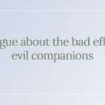 A dialogue about the bad effects of evil companions