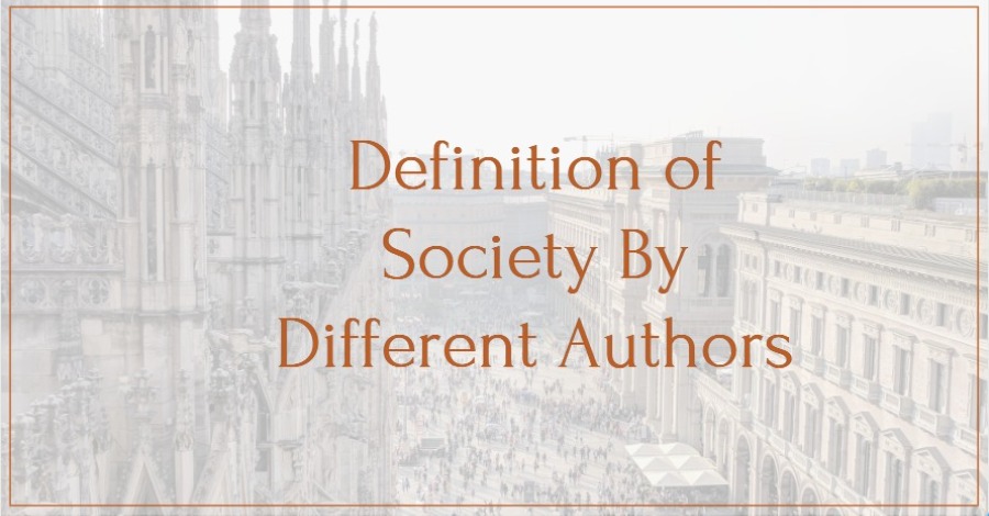 Definition of Society By Different Authors