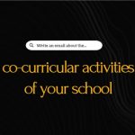 An email to your friend about the co-curricular activities of your school