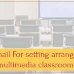 Write an email to your headmaster for arranging multimedia classroom