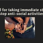 taking immediate steps to stop anti-social activities