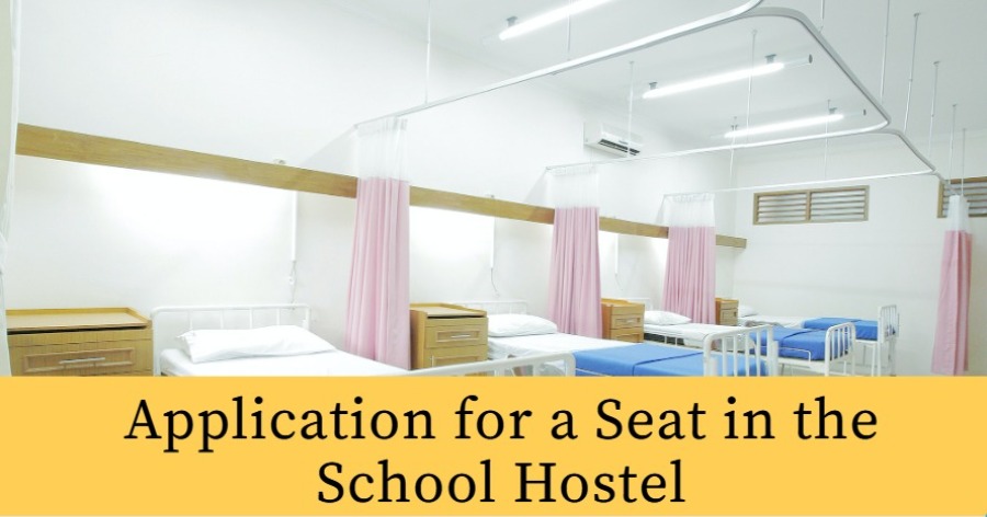 Write an Application for a Seat in the School Hostel