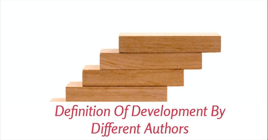 Definition Of Development By Different Authors