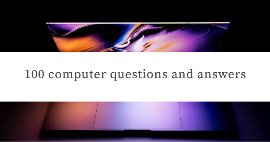 100 computer questions and answers