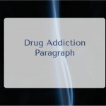 Drug Addiction Paragraph for class 6, 7, 8, 9, 10, 11, 12