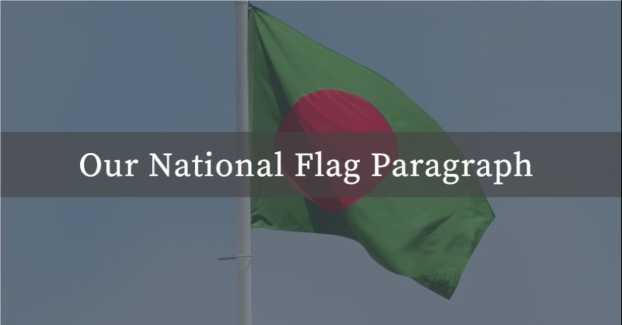 Our National Flag Paragraph