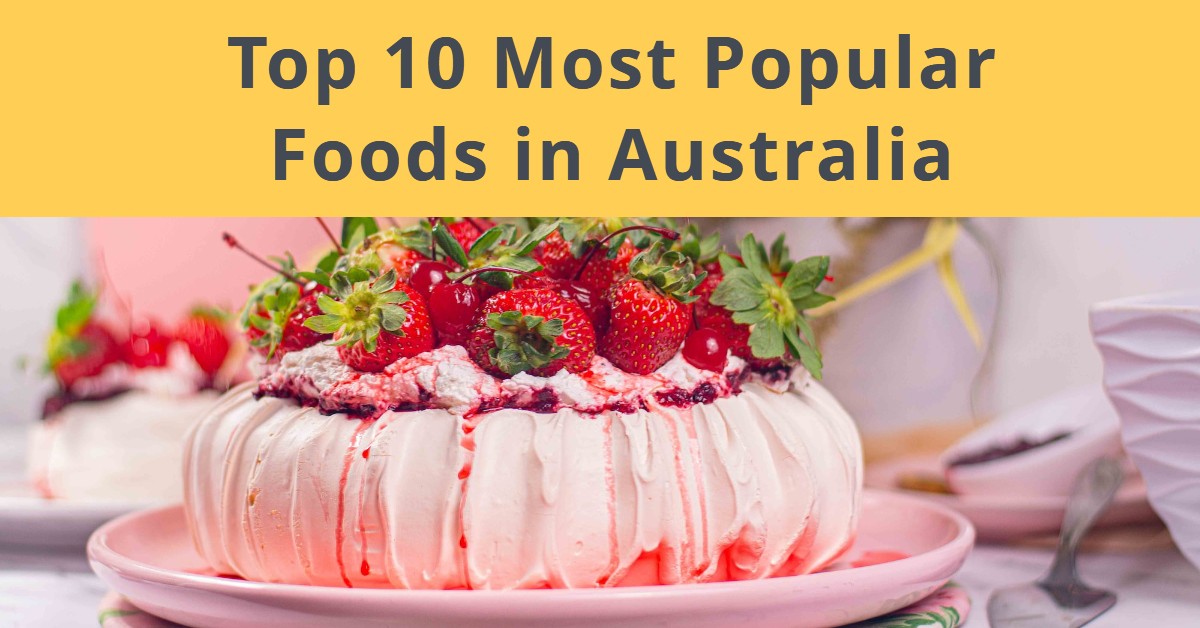 Top 10 Most Popular Foods in Australia