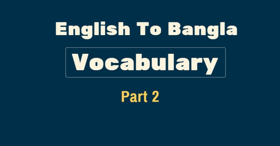 English To Bangla Vocabulary Part 2