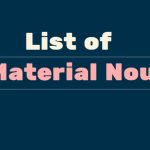 List of Material Nouns A to Z
