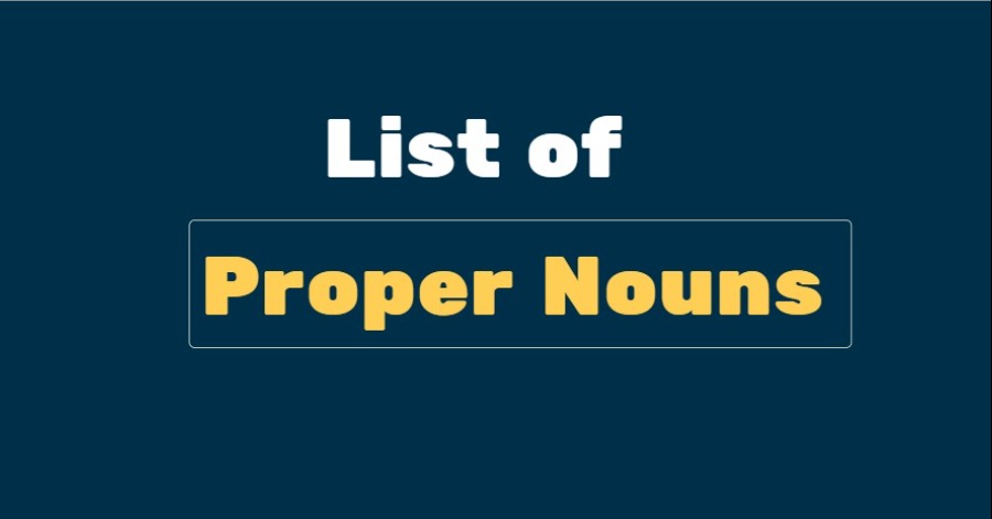 List of Proper Nouns A-Z