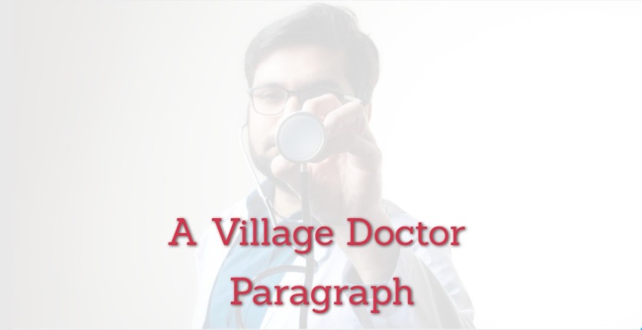 A Village Doctor Paragraph For Class 6, 7, 8, 9, 10